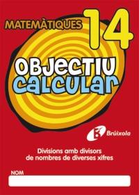 MATEMATIQUES 14 objectiu calcular divisions varies xifres | 9788499060583 | Llibres Parcir | Llibreria Parcir | Llibreria online de Manresa | Comprar llibres en català i castellà online