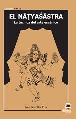 EL NATYASASTRA. LA TECNICA DEL ARTE ESCENICO | 9788498273625 | GONZÁLEZ CRUZ, IVÁN | Llibres Parcir | Llibreria Parcir | Llibreria online de Manresa | Comprar llibres en català i castellà online