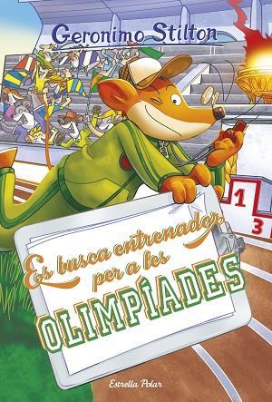 ES BUSCA ENTRENADOR PER A LES OLIMPÍADES | 9788418134883 | STILTON, GERONIMO | Llibres Parcir | Llibreria Parcir | Llibreria online de Manresa | Comprar llibres en català i castellà online