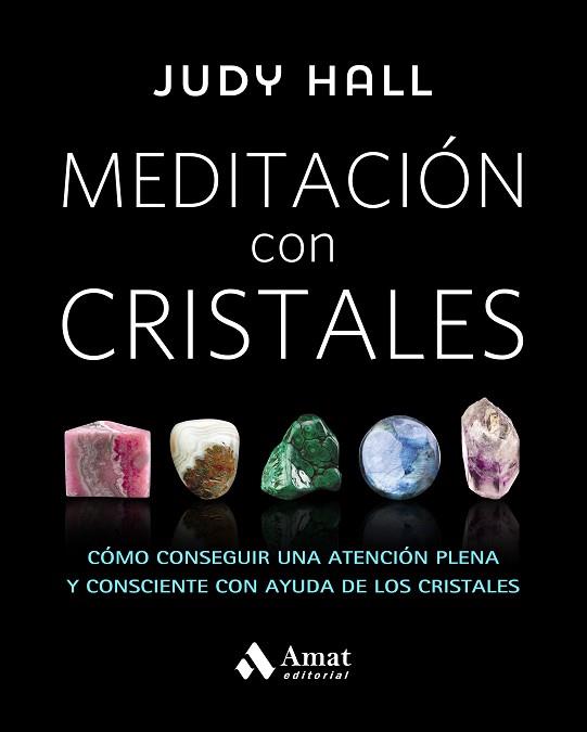 MEDITACIÓN CON CRISTALES | 9788497359627 | HALL, JUDY | Llibres Parcir | Llibreria Parcir | Llibreria online de Manresa | Comprar llibres en català i castellà online