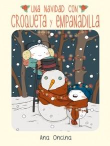 UNA NAVIDAD CON CROQUETA Y EMPANADILLA | 9788415724827 | ONCINA, ANA | Llibres Parcir | Librería Parcir | Librería online de Manresa | Comprar libros en catalán y castellano online