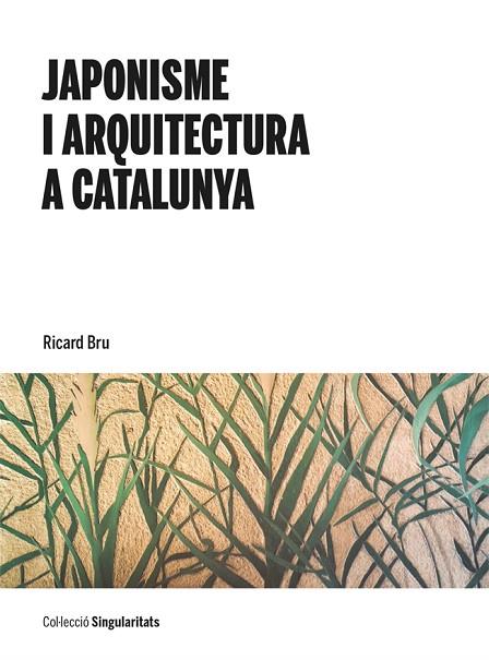 JAPONISME I ARQUITECTURA A CATALUNYA | 9788491689638 | BRU TURULL, RICARD | Llibres Parcir | Librería Parcir | Librería online de Manresa | Comprar libros en catalán y castellano online