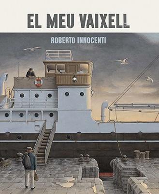 EL MEU VAIXELL | 9788416804382 | INNOCENTI, ROBERTO | Llibres Parcir | Llibreria Parcir | Llibreria online de Manresa | Comprar llibres en català i castellà online