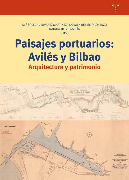 PAISAJES PORTUARIOS: AVILÉS Y BILBAO | 9788418932410 | ÁLVAREZ MARTÍNEZ, MARÍA SOLEDAD / BERMEJO LORENZO, CARMEN / TIELVE GARCÍA, NATALIA | Llibres Parcir | Llibreria Parcir | Llibreria online de Manresa | Comprar llibres en català i castellà online