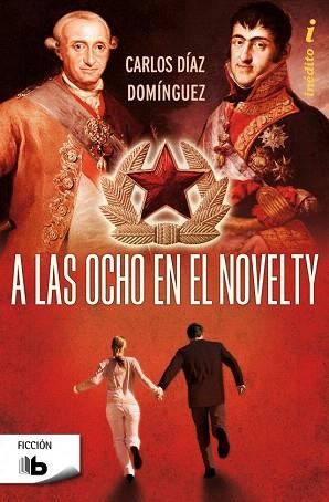 A LAS OCHO EN EL NOVELTY | 9788498729818 | DÍAZ DOMÍNGUEZ, CARLOS | Llibres Parcir | Librería Parcir | Librería online de Manresa | Comprar libros en catalán y castellano online