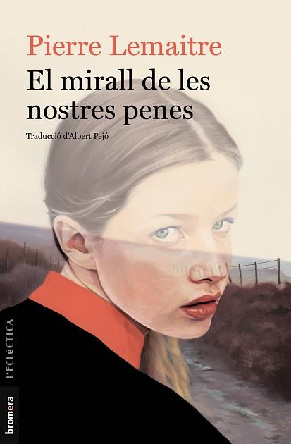 EL MIRALL DE LES NOSTRES PENES | 9788413580685 | LEMAITRE, PIERRE | Llibres Parcir | Librería Parcir | Librería online de Manresa | Comprar libros en catalán y castellano online