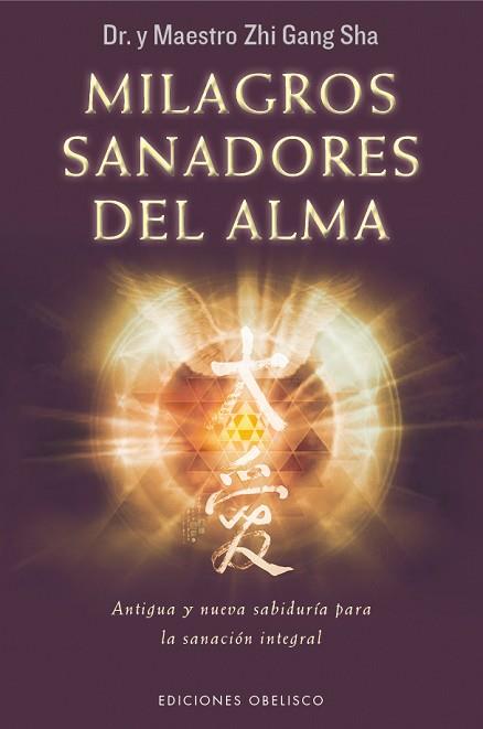 MILAGROS SANADORES DEL ALMA | 9788491110828 | SHA, ZHI GANG | Llibres Parcir | Librería Parcir | Librería online de Manresa | Comprar libros en catalán y castellano online