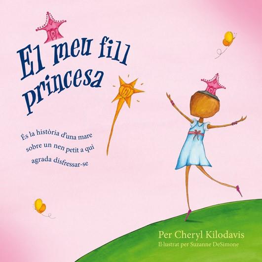 EL MEU FILL PRINCESA | 9788472907027 | KILODAVIS, CHERYL | Llibres Parcir | Llibreria Parcir | Llibreria online de Manresa | Comprar llibres en català i castellà online