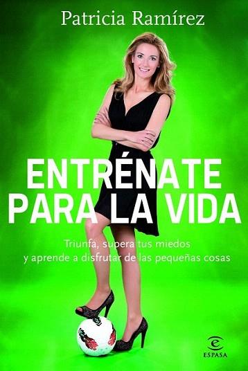 Entrénate para la vida | 9788467007848 | Patricia Ramírez | Llibres Parcir | Llibreria Parcir | Llibreria online de Manresa | Comprar llibres en català i castellà online
