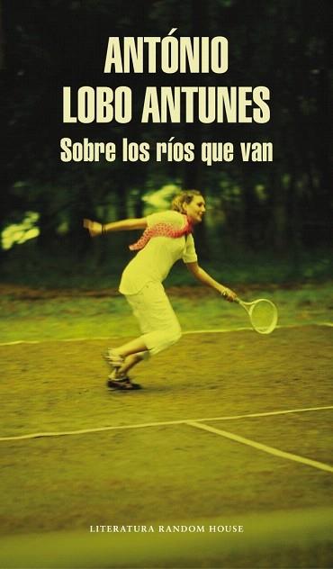 SOBRE LOS RÍOS QUE VAN | 9788439727798 | LOBO ANTUNES,ANTONIO | Llibres Parcir | Librería Parcir | Librería online de Manresa | Comprar libros en catalán y castellano online