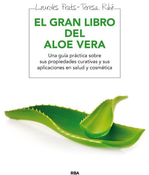 El gran libro del aloe vera | 9788415541646 | PRAT FERRER, LOURDES | Llibres Parcir | Librería Parcir | Librería online de Manresa | Comprar libros en catalán y castellano online