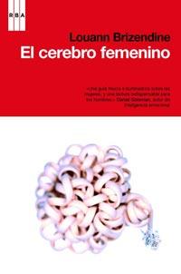 EL CEREBRO FEMENINO | 9788498678031 | BRIZENDINE LOUANN | Llibres Parcir | Librería Parcir | Librería online de Manresa | Comprar libros en catalán y castellano online