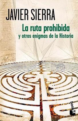 La ruta prohibida y otros enigmas de la Historia | 9788408007180 | Javier Sierra | Llibres Parcir | Librería Parcir | Librería online de Manresa | Comprar libros en catalán y castellano online