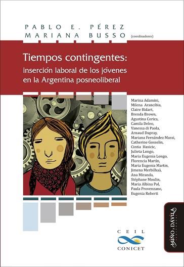 TIEMPOS CONTINGENTES: INSERCIÓN LABORAL DE LOS JÓVENES EN LA ARGENTINA POSNEOLIBERAL | PODI126206 | BUSSO  MARIANA/PÉREZ  PABLO | Llibres Parcir | Librería Parcir | Librería online de Manresa | Comprar libros en catalán y castellano online