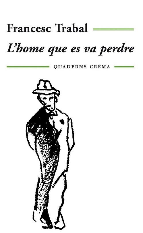 L HOME QUE ES VA PERDRE | 9788485704255 | TRABAL | Llibres Parcir | Librería Parcir | Librería online de Manresa | Comprar libros en catalán y castellano online
