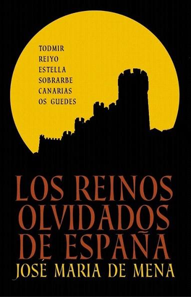 Los reinos olvidados de España | 9788401347887 | MENA,JOSE MARIA DE | Llibres Parcir | Librería Parcir | Librería online de Manresa | Comprar libros en catalán y castellano online