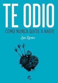 TE ODIO COMO NUNCA QUISE A NADIE | 9788494268663 | VICENTE RAMIRO, LUIS | Llibres Parcir | Librería Parcir | Librería online de Manresa | Comprar libros en catalán y castellano online