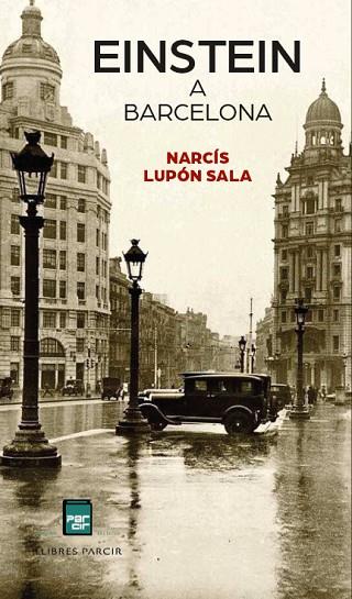 EINSTEIN A BARCELONA | 9788410087989 | NARCÍS LUPÓN SALA | Llibres Parcir | Llibreria Parcir | Llibreria online de Manresa | Comprar llibres en català i castellà online