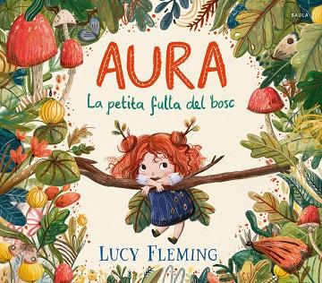 AURA. LA PETITA FULLA DEL BOSC | 9788447954971 | FLEMING, LUCY | Llibres Parcir | Llibreria Parcir | Llibreria online de Manresa | Comprar llibres en català i castellà online