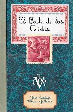 EL BAILE DE LOS CAÍDOS | 9788499987446 | TRABAJO, JOSE/GALLARDO, MIGUEL | Llibres Parcir | Librería Parcir | Librería online de Manresa | Comprar libros en catalán y castellano online