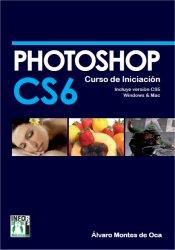 PHOTOSHOP CS6 CURSO DE INICIACION | 9788415033585 | Montes de Oca, Álvaro | Llibres Parcir | Librería Parcir | Librería online de Manresa | Comprar libros en catalán y castellano online