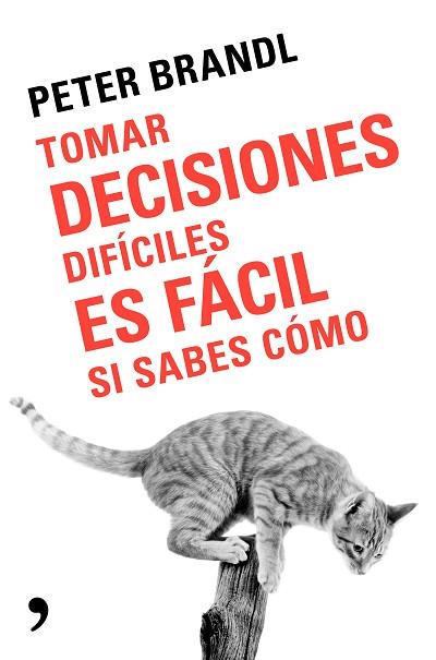TOMAR DECISIONES DIFíCILES ES FáCIL SI SABES COMO | 9788499986388 | BRANDL, PETER | Llibres Parcir | Librería Parcir | Librería online de Manresa | Comprar libros en catalán y castellano online