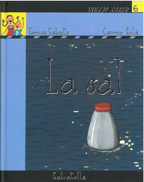 VOLEM SABER 6- SAL | 9788484123149 | SABATÉ RODIÉ, TERESA | Llibres Parcir | Librería Parcir | Librería online de Manresa | Comprar libros en catalán y castellano online