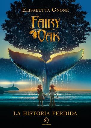 FAIRY OAK. LA HISTORIA PERDIDA | 9788418538858 | GNONE, ELISABETTA | Llibres Parcir | Librería Parcir | Librería online de Manresa | Comprar libros en catalán y castellano online