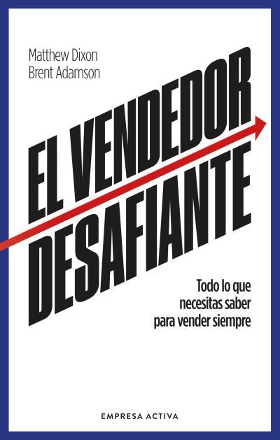 EL VENDEDOR DESAFIANTE | 9788418308086 | DIXON, MATTHEW/ADAMSON, BRENT | Llibres Parcir | Librería Parcir | Librería online de Manresa | Comprar libros en catalán y castellano online