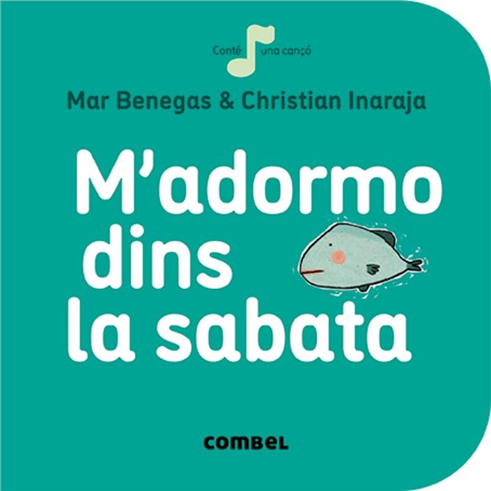 M'ADORMO DINS LA SABATA | 9788491011057 | BENEGAS, MAR | Llibres Parcir | Llibreria Parcir | Llibreria online de Manresa | Comprar llibres en català i castellà online