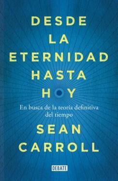 DESDE LA ETERNIDAD HASTA HOY | 9788499924809 | CARROLL,SEAN | Llibres Parcir | Librería Parcir | Librería online de Manresa | Comprar libros en catalán y castellano online