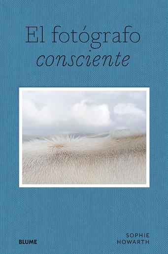 EL FOTÓGRAFO CONSCIENTE | 9788419094643 | HOWARTH, SOPHIE | Llibres Parcir | Llibreria Parcir | Llibreria online de Manresa | Comprar llibres en català i castellà online