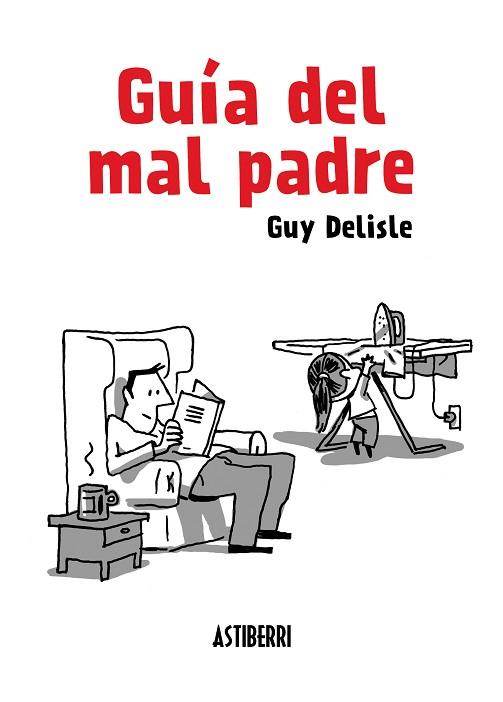 GUÍA DEL MAL PADRE 1 | 9788415685098 | DELISLE, GUY | Llibres Parcir | Llibreria Parcir | Llibreria online de Manresa | Comprar llibres en català i castellà online