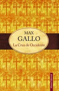 La Cruz de Occidente | 9788420609829 | Gallo, Max | Llibres Parcir | Llibreria Parcir | Llibreria online de Manresa | Comprar llibres en català i castellà online