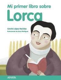 Mi primer libro sobre Lorca | 9788467828757 | López Narváez, Concha | Llibres Parcir | Llibreria Parcir | Llibreria online de Manresa | Comprar llibres en català i castellà online