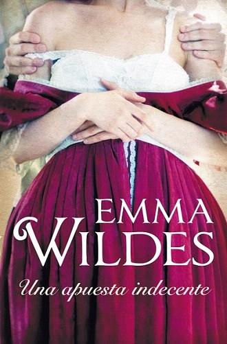 UNA APUESTA INDECENTE | 9788499087269 | WILDES EMMA | Llibres Parcir | Llibreria Parcir | Llibreria online de Manresa | Comprar llibres en català i castellà online