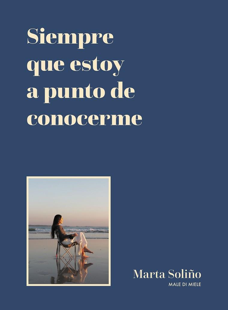 SIEMPRE QUE ESTOY A PUNTO DE CONOCERME | 9788419875006 | MARTA SOLIÑO (@MALEDIMIELE) | Llibres Parcir | Llibreria Parcir | Llibreria online de Manresa | Comprar llibres en català i castellà online