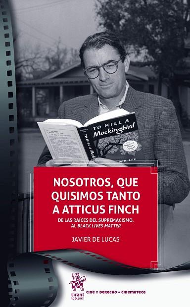 NOSOTROS, QUE QUISIMOS TANTO A ATTICUS FINCH | 9788413780986 | DE LUCAS, JAVIER | Llibres Parcir | Librería Parcir | Librería online de Manresa | Comprar libros en catalán y castellano online