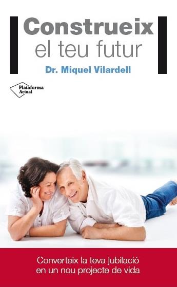 CONSTRUEIX EL TEU FUTUR | 9788416429165 | VILARDELL TARRÈS, DR. MIQUEL | Llibres Parcir | Librería Parcir | Librería online de Manresa | Comprar libros en catalán y castellano online