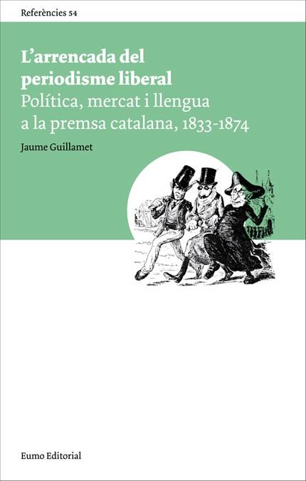 ARRENCADA PERIODISME LIBERAL | 9788497663878 | GUILLAMET JAUME | Llibres Parcir | Librería Parcir | Librería online de Manresa | Comprar libros en catalán y castellano online