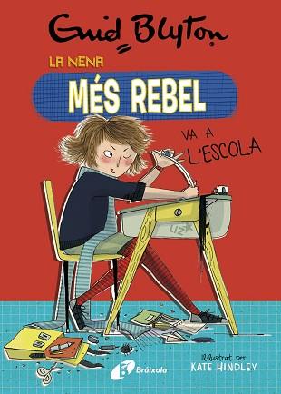 ENID BLYTON. LA NENA MÉS REBEL, 1. LA NENA MÉS REBEL VA A L'ESCOLA | 9788499063416 | BLYTON, ENID | Llibres Parcir | Librería Parcir | Librería online de Manresa | Comprar libros en catalán y castellano online