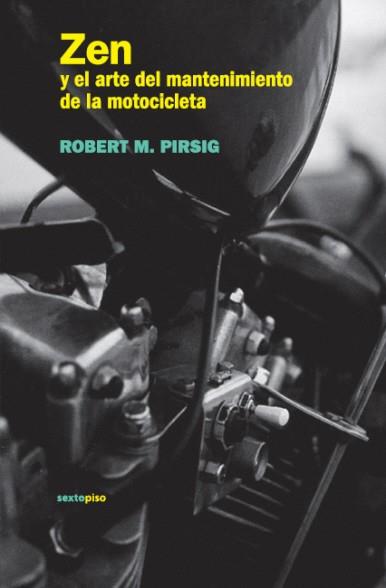 ZEN Y EL ARTE DEL MANTENIMIENTO DE LA MOTOCICLETA | 9788496867529 | ROBERT M PIRSIG | Llibres Parcir | Librería Parcir | Librería online de Manresa | Comprar libros en catalán y castellano online
