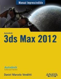3DS MAX 2012 MANUAL IMPRESCINDIBLE | 9788441529991 | MARCELO VENDITTI DANIEL | Llibres Parcir | Llibreria Parcir | Llibreria online de Manresa | Comprar llibres en català i castellà online