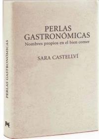 PERLAS GASTRONOMICAS nombres propios en el bien comer | 9788420693736 | SARA CASTELLVI | Llibres Parcir | Llibreria Parcir | Llibreria online de Manresa | Comprar llibres en català i castellà online