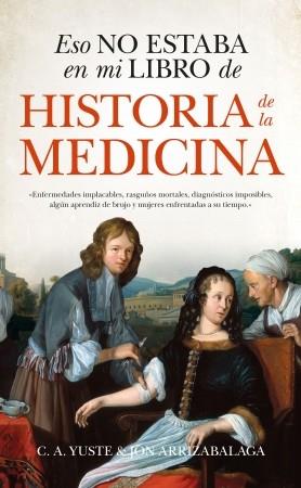 ESO NO ESTABA EN MI LIBRO DE HISTORIA DE LA MEDICINA | 9788494778643 | ARRIZABALAGA VALBUENA, JON/YUSTE ARIJA, CARLOS AITOR | Llibres Parcir | Librería Parcir | Librería online de Manresa | Comprar libros en catalán y castellano online