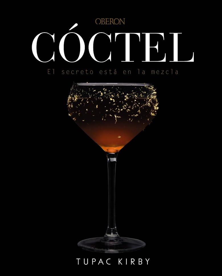 CÓCTEL. EL SECRETO ESTÁ EN LA MEZCLA | 9788441540507 | PÉREZ BELHADJ, TUPAC AIRAM | Llibres Parcir | Librería Parcir | Librería online de Manresa | Comprar libros en catalán y castellano online
