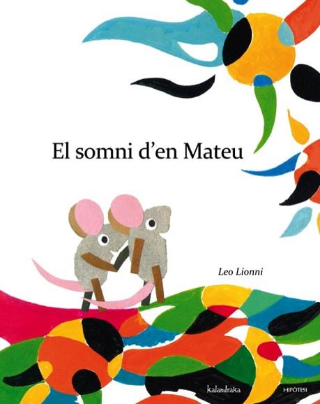EL SOMNI D'EN MATEU | 9788415170266 | LEO, LIONNI | Llibres Parcir | Librería Parcir | Librería online de Manresa | Comprar libros en catalán y castellano online