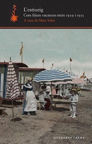 L' ESTIUEIG com feiem vacances entre 1929 I 1935 | 9788477275084 | MARC SOLER | Llibres Parcir | Librería Parcir | Librería online de Manresa | Comprar libros en catalán y castellano online