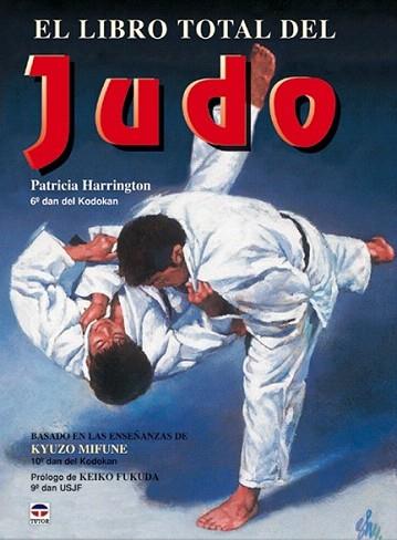 EL LIBRO TOTAL DEL JUDO | 9788479025076 | HARRINGTON PATRICIA | Llibres Parcir | Librería Parcir | Librería online de Manresa | Comprar libros en catalán y castellano online