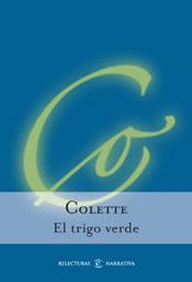 EL TRIGO VERDE | 9788467016680 | COLETTE | Llibres Parcir | Librería Parcir | Librería online de Manresa | Comprar libros en catalán y castellano online